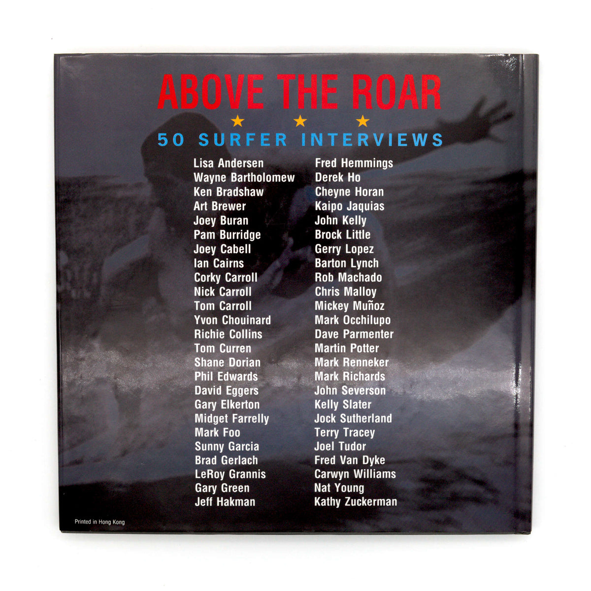 Above the Roar: 50 Surfer Interviews by Matt Warshaw